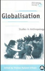 Globalisation : studies in anthropology / edited by Thomas Hylland Eriksen.