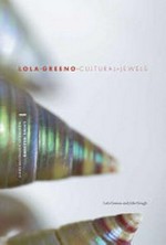 Lola Greeno : cultural jewels / Lola Greeno and Julie Gough