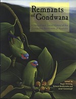 Remnants of Gondwana : a natural and social history of the Gondwana rainforests of Australia / editors Roger Kitching, Richard Braithwaite and Janet Cavanaugh.