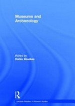 Museums and archaeology / edited by Robin Skeates.