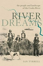 River dreams : the people and landscape of the Cooks River / Ian Tyrrell.