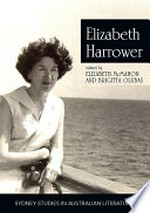 Elizabeth Harrower : critical essays / edited by Elizabeth McMahon and Brigitta Olubas.