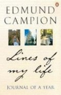 Lines of my life : journal of a year / Edmund Campion.