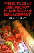Principles of emergency planning and management / David Alexander.