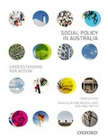 Social policy in Australia : understanding for action / edited by Alison McClelland and Paul Smyth.
