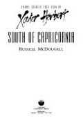 South of Capricornia : short stories 1925-1934 / by Xavier Herbert ; Russell McDougall.