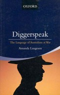 Diggerspeak : the language of Australians at war / Amanda Laugesen.