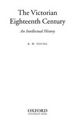The Victorian eighteenth century : an intellectual history / B.W. Young.