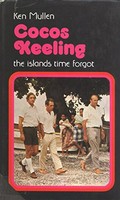 Cocos Keeling : the islands time forgot / [by] Ken Mullen.