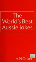 The World's best Aussie jokes / [compiled by] A.N. Ocker ; illustrated by Peter Townsend.