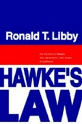 Hawke's law : the politics of mining and aboriginal land rights in Australia / by Ronald T. Libby.