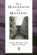 The handbook for museums / Gary Edson and David Dean.