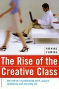 The rise of the creative class : and how its's transforming work, leisure, community and everyday life / Richard Florida.