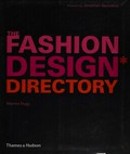 The fashion design directory : an A - Z of the worlds most influential designers and labels / Marnie Fogg ; foreword by Jonathan Saunders.