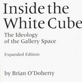 Inside the white cube : the ideology of the gallery space / Brian O'Doherty ; introduction by Thomas Mcevilley.