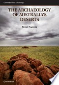 The archaeology of Australia's deserts / Mike Smith, National Museum of Australia.