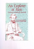 An explorer at rest : Ludwig Leichhardt at Port Essington and on the homeward voyage 1845-1846 / introduction and annotations by E.M. Webster.