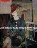 Lina Bryans : rare modern 1909-2000 / Gillian Forwood.