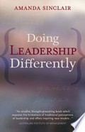 Doing leadership differently : gender, power and sexuality in a changing business culture / Amanda Sinclair.