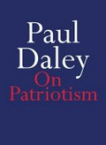 On patriotism / Paul Daley.