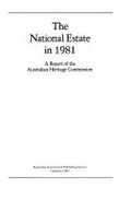 The National Estate in 1981 / a report of the Australian Heritage Commission.