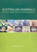 Australian mammals : biology and captive management / Stephen Jackson.