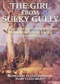 The girl from Sulky Gully : a review of the life of Australian artist Maude Glover-Fleay : 1869-1965 / by Rosemary Fleay-Thomson and Mary Fleay-Beasy.