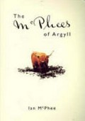 The McPhees of Argyll / Ian McPhee.