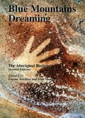 Blue Mountains dreaming : the Aboriginal heritage / edited by Eugene Stockton and John Merriman.