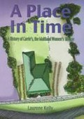 A place in time : a history of Carrie's, the Maitland women's refuge / Laurene Kelly.