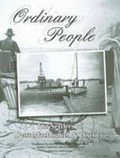 Ordinary people : the settlers of Port MacDonnell & district / written & compiled by the Port MacDonnell & District Pioneers Advisory Committee, District Council of Grant ; edited by Gretel Sneath.