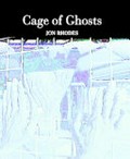 Cage of ghosts / Jon Rhodes.