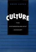 Culture : the anthropologists' account / Adam Kuper.