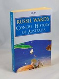 Concise history of Australia / Russel Ward ; maps, diagrams, and drawings by Mark Ward.