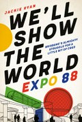 We'll show the world : Expo 88 / Jackie Ryan.