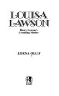 Louisa Lawson, Henry Lawson's crusading mother / Lorna Ollif.