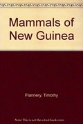 Mammals of New Guinea / Timothy Flannery.