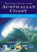 The user's guide to the Australian coast / Greg Laughlin.