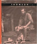 Thomson time : Arnhem Land in the 1930s : a photographic essay / essay by Judith Proctor Wiseman ; editorial work by Lindy Allen.