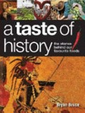 A taste of history : the stories behind our favourite foods / Bryan Bruce.