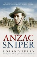 ANZAC sniper / Roland Perry.