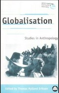 Globalisation : studies in anthropology / edited by Thomas Hylland Eriksen.