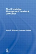 The knowledge management yearbook 2000-2001 / [edited by] James W. Cortada, John A. Woods.