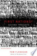 First nations? Second thoughts / Tom Flanagan.