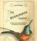 The hummingbird cabinet : a rare and curious history of romantic collectors / Judith Pascoe.