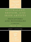 Australian, British and Irish artists : signatures and monograms from 1800 : a directory / John Castagno.