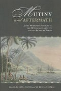 Mutiny and aftermath : James Morrison's account of the mutiny on the Bounty and the island of Tahiti / edited by Vanessa Smith and Nicholas Thomas ; with the assistance of Maia Nuku.