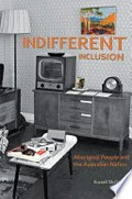 Indifferent inclusion : Aboriginal people and the Australian nation / Russell McGregor.