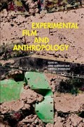 Experimental film and anthropology / edited by Arnd Schneider and Caterina Pasqualino.