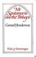 Mr. Santamaria and the bishops / Gerard Henderson.